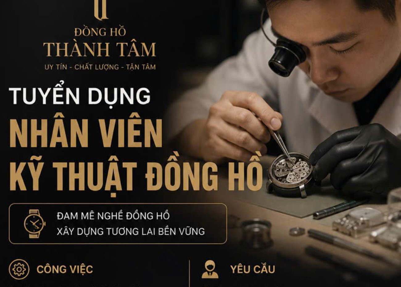 Tuyển dụng nhân viên kỹ thuật đồng hồ - Thành Tâm Watch